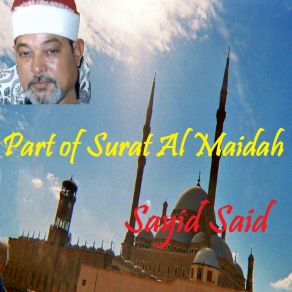 Download track Part Of Surat Al Maidah, Pt. 1 (Quran) Sayid Said