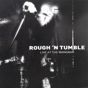 Download track Wasting My Time (Live) Rough 'n' Tumble