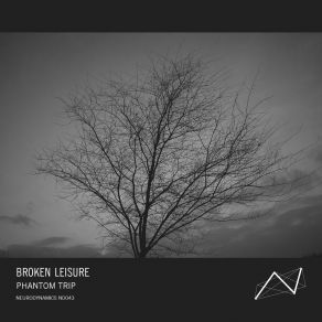 Download track Phantom Trip Broken Leisure