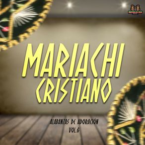 Download track Aleluya Yo Vine A Alabar Mariachi Cristiano