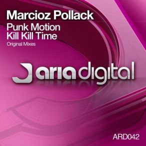 Download track Kill Kill Time (Radio Edit) Marcioz Pollack