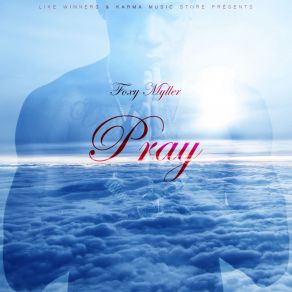 Download track Pray Foxy Myller