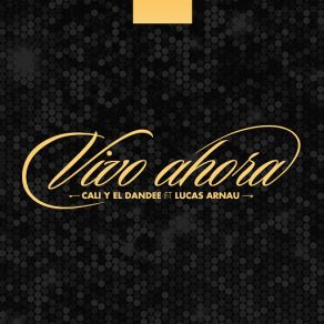 Download track Vivo Ahora (Lucas Arnau) Cali & El DandeeLucas Arnau