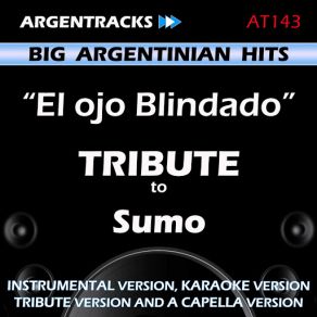 Download track El Ojo Blindado (In The Style Of Sumo) [Instrumental Version] Argentracks