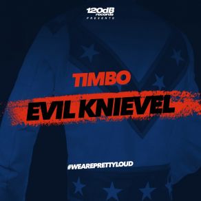 Download track Evil Knievel (Radio Edit) Timbo