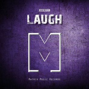 Download track Laugh JesseJuan