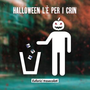 Download track Halloween L'è Per I Crin (Instrumental) Euforici TrasecolatiΟΡΓΑΝΙΚΟ