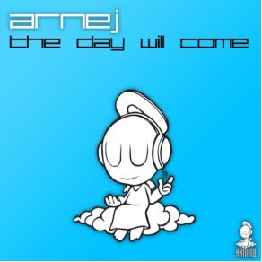 Download track The Day Will Come (Sied Van Riel Remix) Arnej