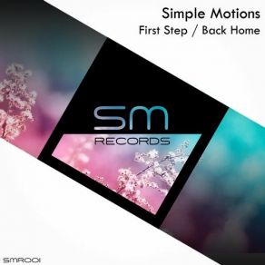 Download track First Step (Original Mix) Simple Motions