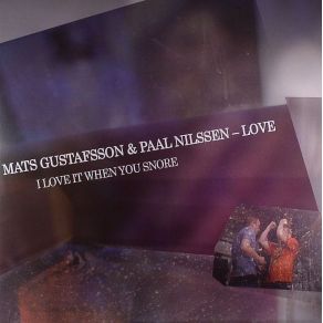 Download track Face Make Mats Gustafsson, Paal Nilssen - Love