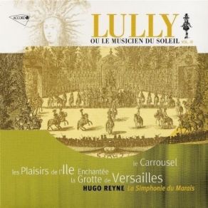 Download track 20. La Grotte De Versailles Eglogue En Musique 1668 LWV 39 - Air Des Echos Et Reprise Du Choeur Jean - Baptiste Lully