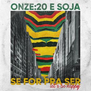 Download track Se For Pra Ser (Let's Be Happy) SOJA, Onze20