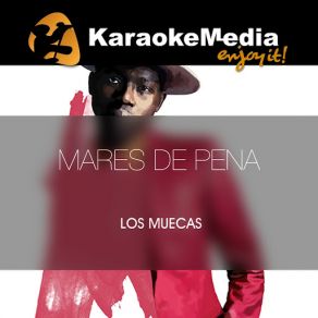 Download track Mares De Pena (Karaoke Version) [In The Style Of Los Muecas] Karaokemedia