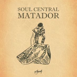 Download track Matador (Extended Mix) Soul Central