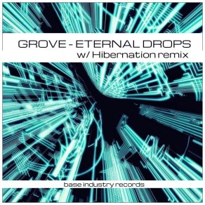 Download track Eternal Drops (Hibernation Remix) GroveHIBERNATION