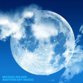 Download track Another Day (Chillout Soundtrack) Michael Ruland