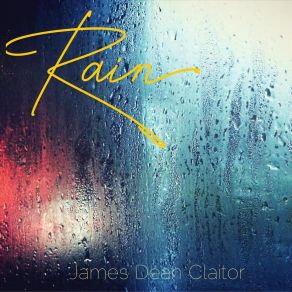 Download track Rain James Dean Claitor