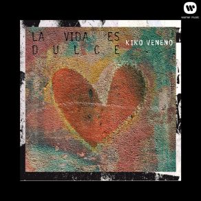 Download track La Vida Es Dulce KIKO VENENO