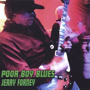 Download track Poor Boy Blues Jerry Forney Blues Band