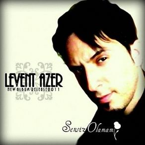 Download track SENSIZ OLAMAM Levent Azer