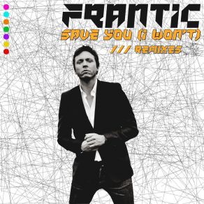 Download track Save You (I Won't) (Betaversion Remix) Frantic