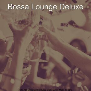 Download track Lively Ambiance For Bars Bossa Lounge Deluxe