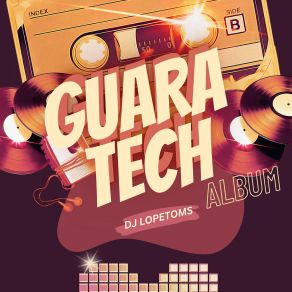 Download track GuaraTech, Vol. 2 Dj Lopetoms