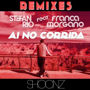 Download track Ai No Corrida (Froidz Remix Edit) Stefan Rio