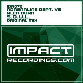 Download track S. O. U. L. (Original Mix) Adrenaline Dept., Alex Burn