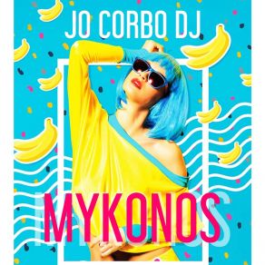 Download track Mykonos (Radio Mix) Jo' Corbo DJ