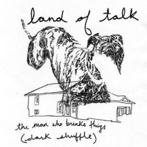 Download track The Man Who Breaks Things (Dark Shuffle) (Lexxx Radio Mix) Land Of Talk