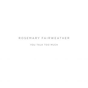 Download track You Talk Too Much (Instrumental) Rosemary Fairweather