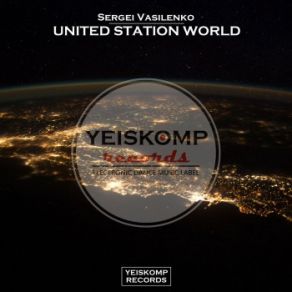 Download track United Station World (Original Mix) Sergei Vasilenko