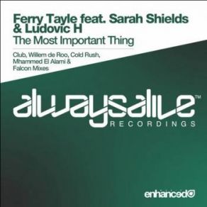 Download track The Most Important Thing (Cold Rush Remix) Ferry Tayle, Sarah Shields, Ludovic H