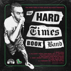 Download track Plz Dont Steal This Book, Buy It Instead (But Steal Other Books For Sure. K THX) The Hard Times Book Band