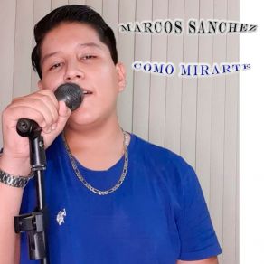 Download track Como Mirarte Marcos Sanchez