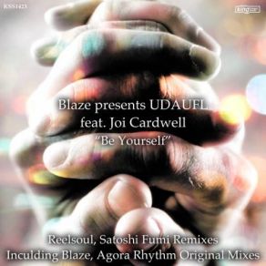 Download track Be Yourself (Agora Rhythm Vocal Remix) Joi Cardwell, Blaze, Underground Dance Artists United For Life