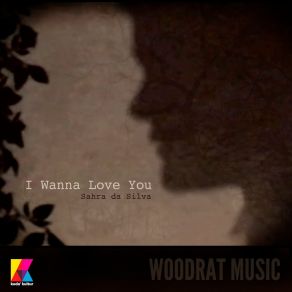 Download track I Wanna Love You Sahra Da Silva