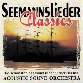 Download track Seemann, Deine Heimat Ist Das Meer Acoustic Sound Orchestra