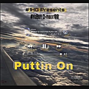 Download track Puttin On # YoBoY D