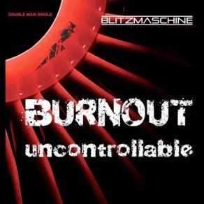 Download track Uncontrollable (Single Mix) Blitzmaschine