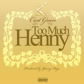 Download track Too Much Henny Curt Green