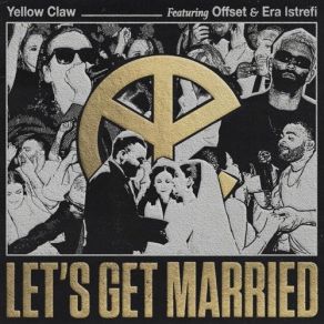 Download track Let's Get Married Yellow Claw, Offset, Era Istrefi