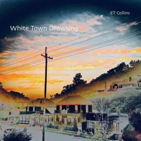 Download track White Town Drowsing ET Collins