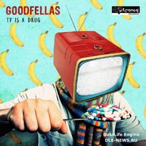 Download track TV Is A Drug The Good Fellas