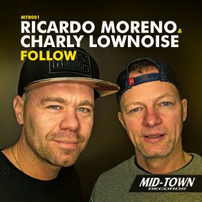 Download track Follow (Radio Edit) Charly Lownoise, Ricardo Moreno