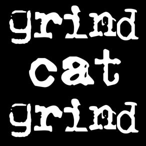 Download track Catherine Wheel Grind Cat Grind