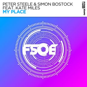 Download track My Place Extended Mix Peter Steele, Kate Miles, Simon Bostock