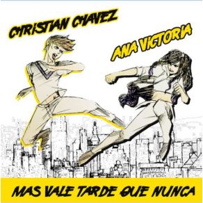 Download track Mas Vale Tarde Que Nunca (ITunes) Christian Chávez, Ana Victoria