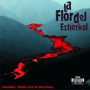 Download track Colombia Anarquista La Flor Del Estierkol